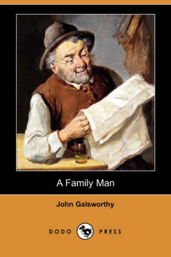 Cover for John Sir Galsworthy · A Family Man (Dodo Press) (Paperback Book) (2008)