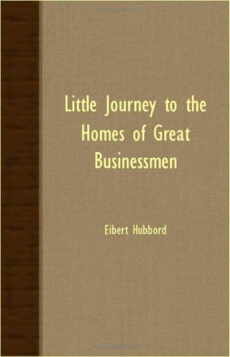 Cover for Eibert Hubbord · Little Journey to the Homes of Great Businessmen (Paperback Book) (2007)