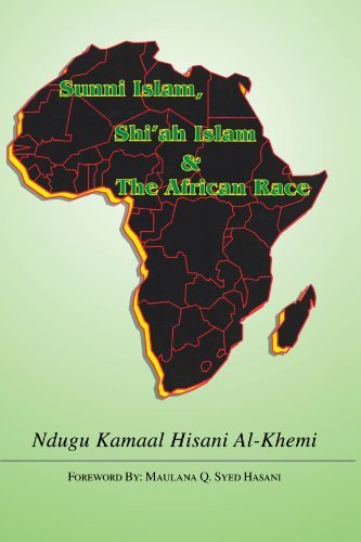 Cover for Ndugu Kamaal Hisani Al-khemi · Sunni Islam, Shi'ah Islam &amp; the African Race (Pocketbok) (2012)