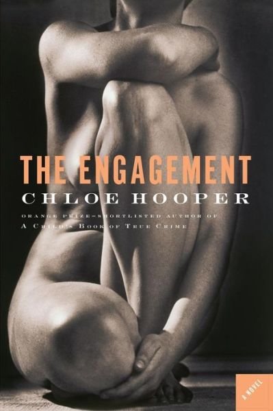 The Engagement: a Novel - Chloe Hooper - Bøker - Scribner - 9781416561637 - 18. oktober 2014