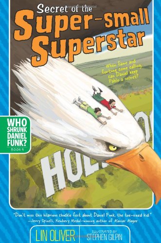 Cover for Lin Oliver · Secret of the Super-small Superstar (Who Shrunk Daniel Funk?) (Hardcover Book) (2010)