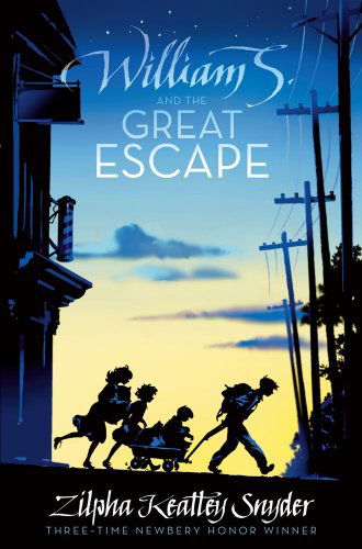 Cover for Zilpha Keatley Snyder · William S. and the Great Escape (Hardcover Book) [1st edition] (2009)