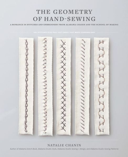 Cover for Natalie Chanin · Geometry of Hand-Sewing: A Romance in Stitches and Embroidery from Alabama Chanin and The School of Making (Paperback Book) (2017)