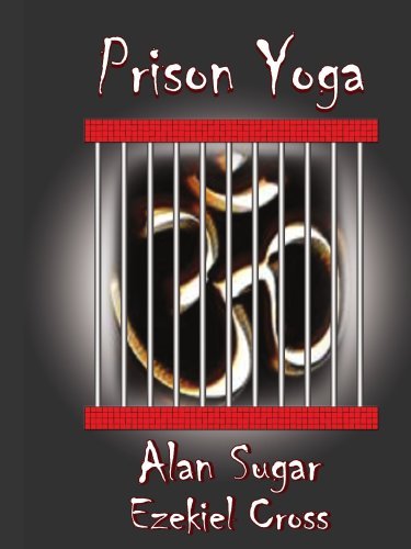 Prison Yoga - Alan Sugar - Livros - AuthorHouse - 9781420814637 - 23 de fevereiro de 2005