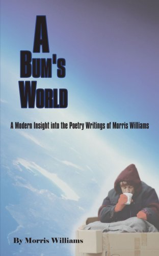 Cover for Morris Williams · A Bum's World: a Modern Insight into the Poetry Writings of Morris Williams (Paperback Book) (2005)