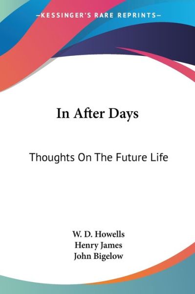 Cover for John Bigelow · In After Days: Thoughts on the Future Life (Paperback Book) (2006)