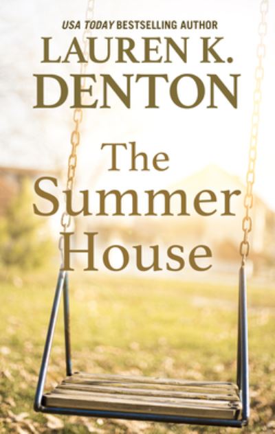 Cover for Lauren K. Denton · The Summer House (Hardcover Book) (2020)