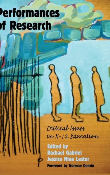 Cover for Performances of Research: Critical Issues in K-12 Education - Counterpoints (Hardcover Book) [New edition] (2013)