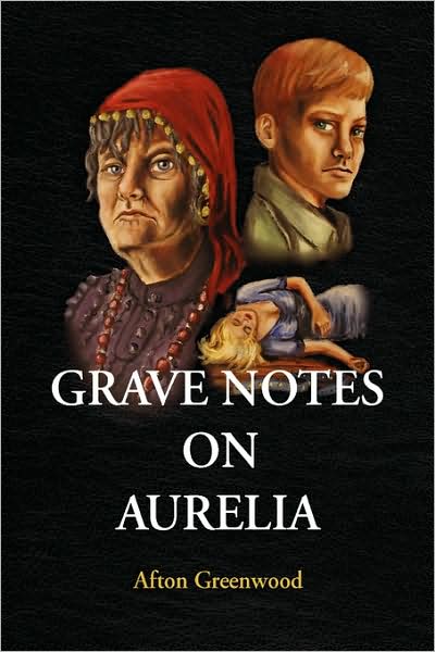 Cover for Afton Greenwood · Grave Notes on Aurelia (Paperback Book) (2008)