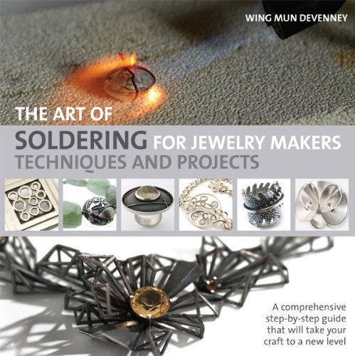 Cover for Wing Mun Devenney · The Art of Soldering for Jewelry Makers: Techniques and Projects (Paperback Book) (2013)