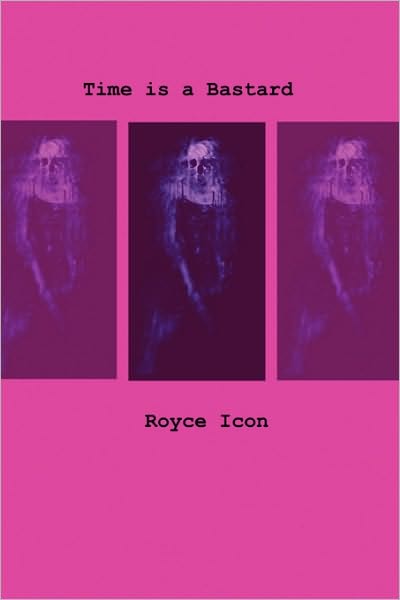 Cover for Royce Icon · Time is a Bastard (Paperback Book) (2006)