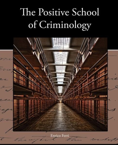Cover for Enrico Ferri · The Positive School of Criminology (Pocketbok) (2010)