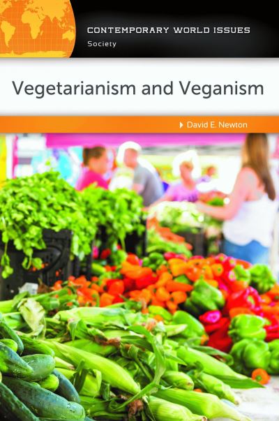 Cover for David E. Newton · Vegetarianism and Veganism: A Reference Handbook - Contemporary World Issues (Hardcover Book) [Annotated edition] (2019)