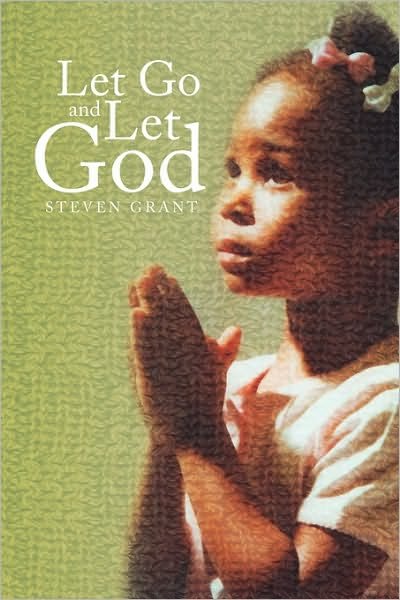 Cover for Steven Grant · Let Go and Let God (Paperback Book) (2010)