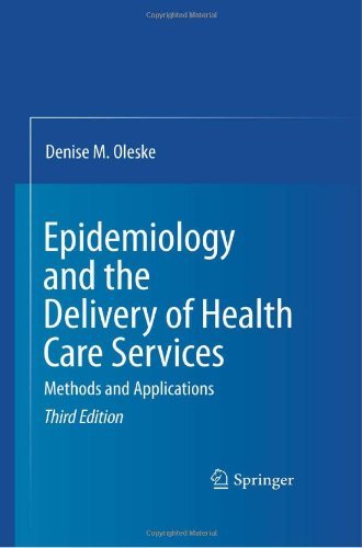 Cover for Denise M. Oleske · Epidemiology and the Delivery of Health Care Services: Methods and Applications (Hardcover Book) [3rd ed. 2010 edition] (2009)