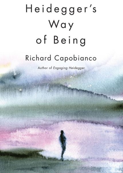 Cover for Richard Capobianco · Heidegger's Way of Being (Hardcover Book) (2014)