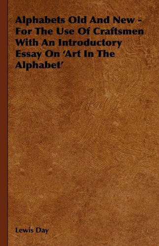 Cover for Anon · Alphabets Old and New - for the Use of Craftsmen with an Introductory Essay on 'art in the Alphabet' (Hardcover Book) (2010)