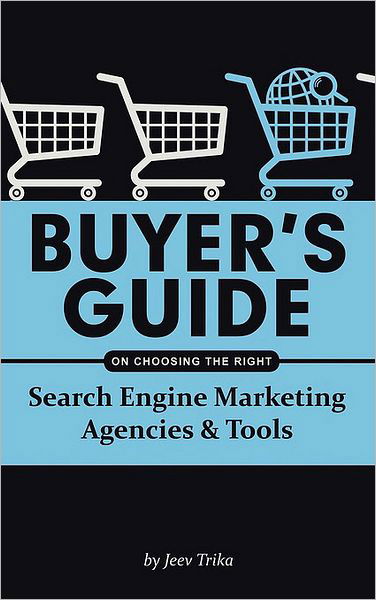 Cover for Jeev Trika · Buyer's Guide on Choosing the Right Search Engine Marketing Agencies &amp; Tools (Pocketbok) (2010)