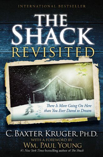 Cover for Kruger, C Baxter, PhD · The Shack Revisited: There Is More Going On Here than You Ever Dared to Dream (Large type / large print) (Paperback Book) [Large type / large print edition] (2012)