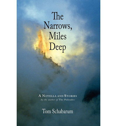 Cover for Tom Schabarum · The Narrows, Miles Deep: a Novella and Stories (Paperback Book) (2011)