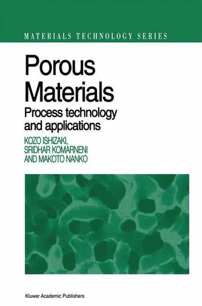 Cover for Kozo Ishizaki · Porous Materials: Process Technology and Applications - Materials Technology Series (Paperback Book) [Softcover Reprint of the Original 1st Ed. 1998 edition] (2014)