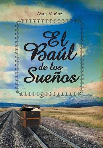 Cover for Asun Munoz · El Baul De Los Suenos (Innbunden bok) [Spanish edition] (2014)