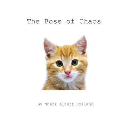 Cover for Shari Alfert Holland · The Boss of Chaos (Paperback Book) (2011)