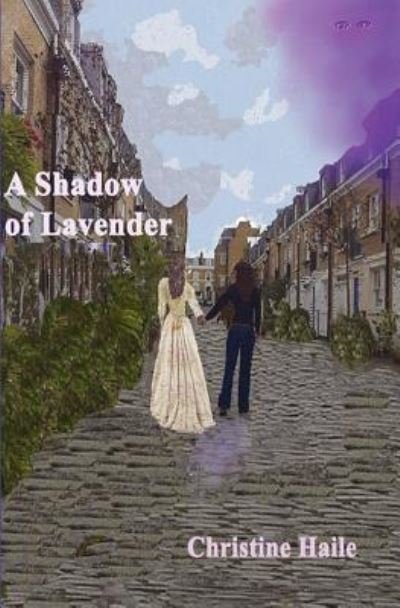 A Shadow of Lavender - Christine Haile - Bücher - Createspace - 9781463781637 - 5. Oktober 2011