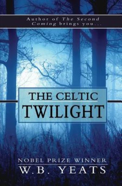 Cover for W B Yeats · The Celtic Twilight (Paperback Book) (2011)