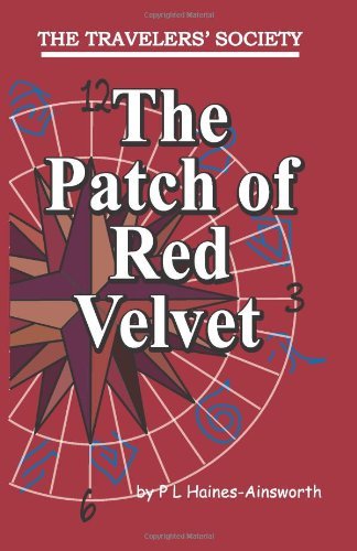 Cover for Ms P L Haines-ainsworth · The Travelers' Society: the Patch of Red Velvet (Paperback Bog) (2011)