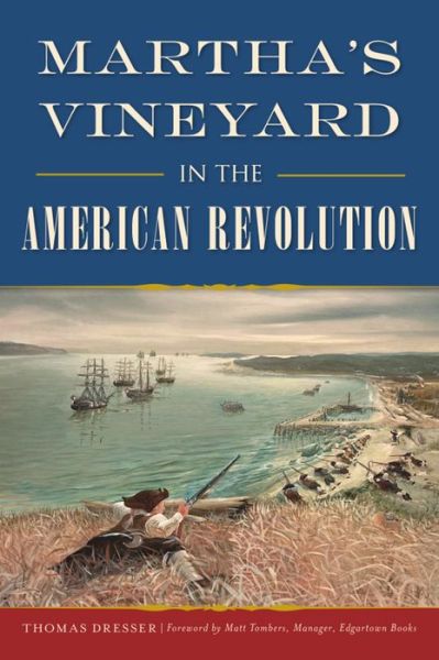 Cover for Thomas Dresser · Martha's Vineyard in the American Revolution (Paperback Book) (2021)