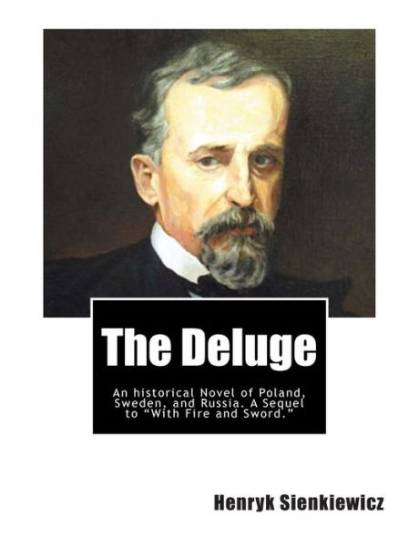 The Deluge - Henryk Sienkiewicz - Books - Createspace Independent Publishing Platf - 9781467923637 - November 10, 2011