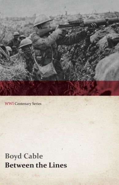Cover for Boyd Cable · Between the Lines (Wwi Centenary Series) (Paperback Book) (2014)