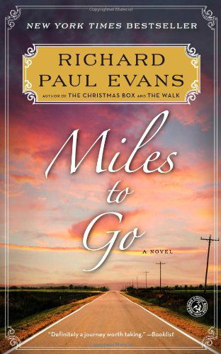 Miles to Go - The Walk Series - Richard Paul Evans - Books - Simon & Schuster - 9781476718637 - June 4, 2013