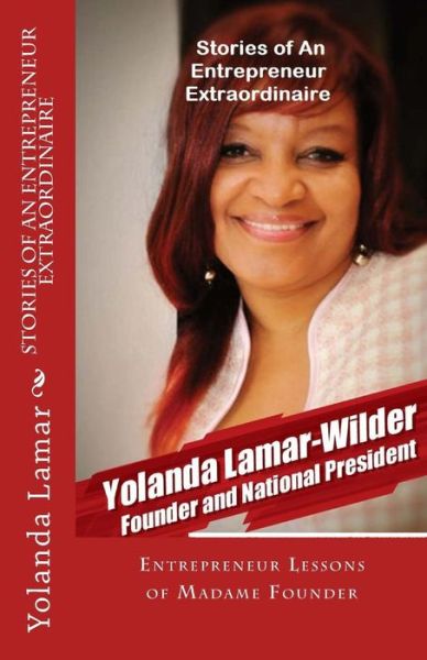 Cover for Yolanda R Lamar-wilder · Stories of an Entrepreneur Extraordinaire: Entrepreneur Lessons of Madame Founder (Paperback Book) (2012)