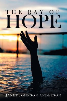 Cover for Janet Johnson Anderson · The Ray of Hope (Paperback Book) (2020)