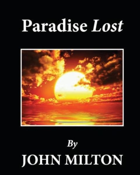 Paradise Lost - John Milton - Bøker - Createspace - 9781481233637 - 12. desember 2012