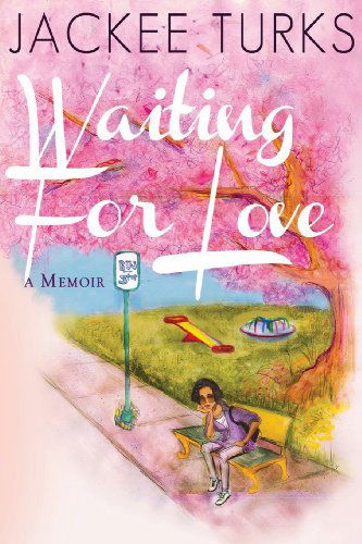 Cover for Jackee Turks · Waiting for Love: a Memoir (Paperback Book) (2013)