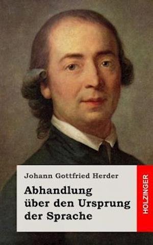 Cover for Johann Gottfried Herder · Abhandlung Uber den Ursprung Der Sprache (Pocketbok) (2013)