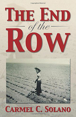 Cover for Carmel C. Solano · The End of the Row (Paperback Book) [1st edition] (2013)