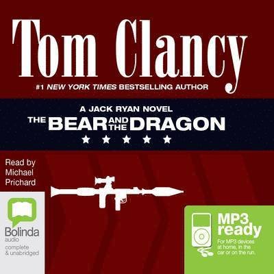 The Bear and the Dragon - Jack Ryan - Tom Clancy - Äänikirja - Bolinda Publishing - 9781486209637 - sunnuntai 1. helmikuuta 2015
