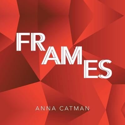 Cover for Anna Catman · Frames (Paperback Book) (2018)