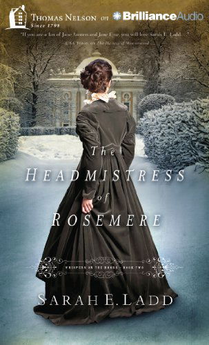 Cover for Sarah E. Ladd · The Headmistress of Rosemere (Whispers on the Moors) (Audiobook (CD)) [Unabridged edition] (2013)