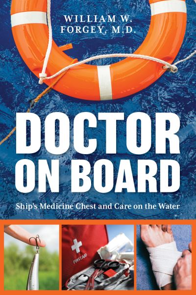 Cover for William Forgey · Doctor on Board: Ship's Medicine Chest and Care on the Water (Paperback Book) (2021)