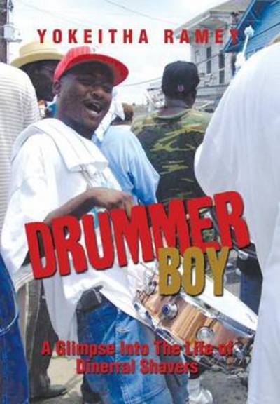Cover for Yokeitha Ramey · Drummer Boy: a Glimpse into the Life of Dinerral Shavers (Hardcover Book) (2014)