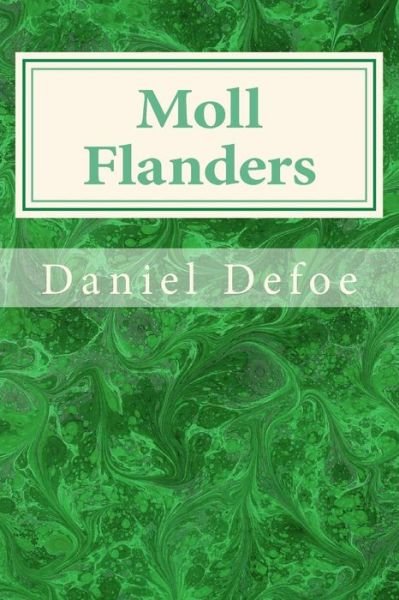 Moll Flanders - Daniel Defoe - Libros - Createspace - 9781495445637 - 5 de febrero de 2014