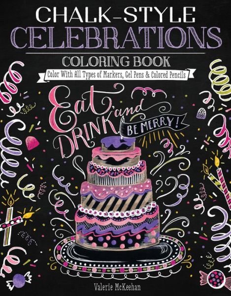 Cover for Valerie McKeehan · Chalk-Style Celebrations Coloring Book: Color With All Types of Markers, Gel Pens &amp; Colored Pencils - Chalk-Style (Pocketbok) (2016)