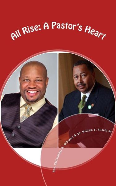 Dr William E Flippin Sr · All Rise: a Pastor's Heart (Paperback Bog) (2014)