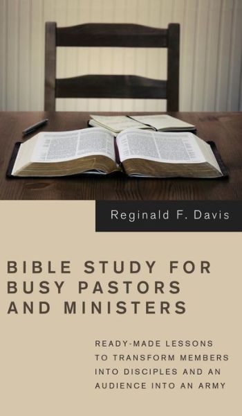 Cover for Reginald F Davis · Bible Study for Busy Pastors and Ministers (Gebundenes Buch) (2011)