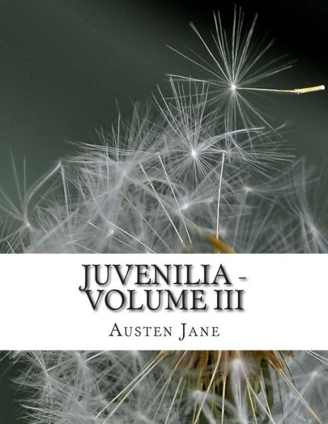 Cover for Austen Jane · Juvenilia - Volume III (Paperback Book) (2014)